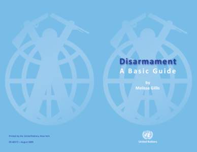 Disarmament A Basic Guide by Melissa Gillis  Printed by the United Nations, New York