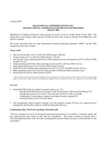 4 August 2005 MILLENNIUM & COPTHORNE HOTELS PLC TRADING UPDATE AND RESULTS FOR THE SIX MONTHS ENDED 30 JUNE 2005 Millennium & Copthorne Hotels plc today presents its results for the six months ended 30 JuneThe Gro