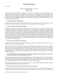 Draft Pending Adoption Draft: Property and Casualty Insurance (C) Committee Phoenix, Arizona March 30, 2015 The Property and Casualty Insurance (C) Committee met in Phoenix, AZ, March 30, 2015. The following Commi