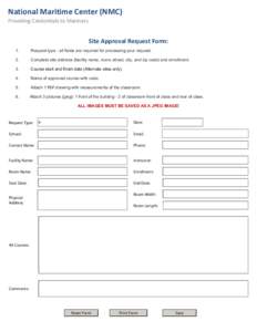 National Maritime Center (NMC) Providing Credentials to Mariners Site Approval Request Form: 1.