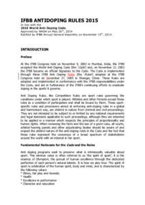 IFBB ANTIDOPING RULES 2015 In line with the 2015 World Anti-Doping Code. Approved by WADA on May 26th, 2014 Ratified by IFBB Annual General Assembly on November 15th, 2014.