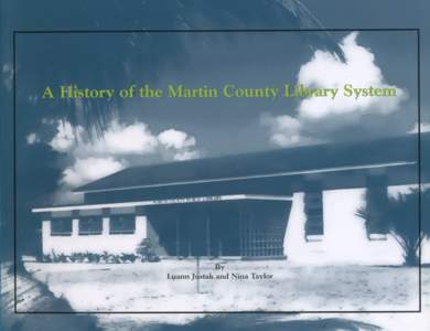 A History of the Martin County Library System By Luann Justak and Nina Taylor
