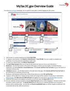 MyTax.DC.gov Overview Guide From the MyTax.DC.gov homepage, you can perform tasks with or without logging into the system. 1  3