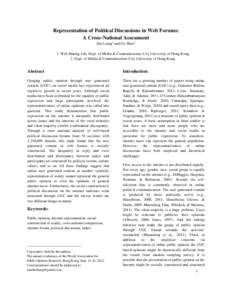 Representation of Political Discussions in Web Forums: A Cross-National Assessment Hai Liang1 and Fei Shen2 1. Web Mining Lab, Dept. of Media & Communication, City University of Hong Kong 2. Dept. of Media & Communicatio