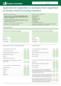 For Forestry Commission use only  File reference: Date received:  Application for registration or exemption from registration