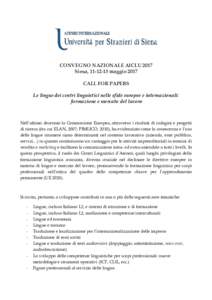 CONVEGNO NAZIONALE AICLU 2017 Siena, maggio 2017 CALL FOR PAPERS Le lingue dei centri linguistici nelle sfide europee e internazionali: formazione e mercato del lavoro
