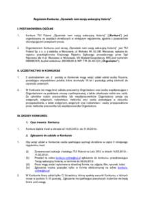 Regulamin Konkursu „Opowiedz nam swoją wakacyjną historię” I. POSTANOWIENIA OGÓLNE 1. Konkurs TUI Poland „Opowiedz nam swoją wakacyjną historię” („Konkurs”) jest organizowany na zasadach określonych w