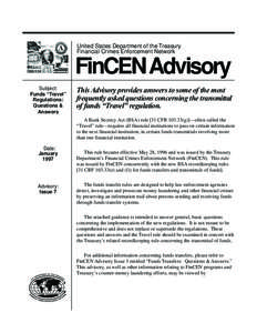 United States Department of the Treasury Financial Crimes Enforcement Network FinCEN Advisory Subject: Funds “Travel”