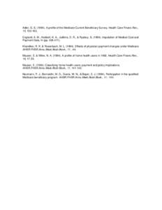 Adler, G. S[removed]A profile of the Medicare Current Beneficiary Survey. Health Care Financ.Rev., 15, [removed]England, A. M., Hubbell, K. A., Judkins, D. R., & Ryaboy, S[removed]Imputation of Medical Cost and Payment