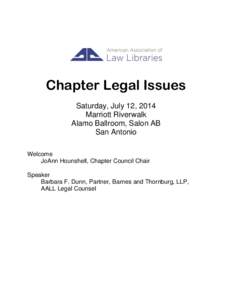 Chapter Legal Issues Saturday, July 12, 2014 Marriott Riverwalk Alamo Ballroom, Salon AB San Antonio Welcome