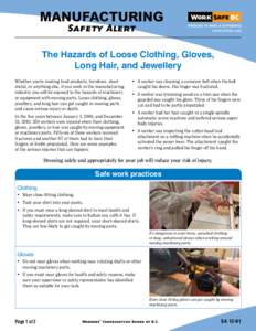MANUFACTURING Safety Alert The Hazards of Loose Clothing, Gloves, Long Hair, and Jewellery Whether you’re making food products, furniture, sheet