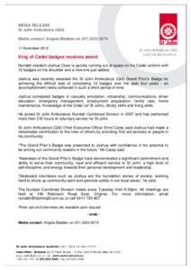 MEDIA RELEASE St John Ambulance (Qld) Media contact: Angela Madden on[removed]11 November[removed]King of Cadet badges receives award