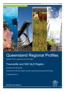 Queensland Regional Profiles Resident Profile - people who live in the region Townsville and NW QLD Region Compared with Queensland Townsville and NW QLD Region has been derived using local government areas