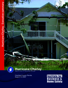 Hurricane Charley - Executive summary  Hurricane Charley Nature’s Force vs. Structural Strength  Charlotte County, Florida
