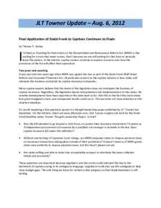 JLT Towner Update – Aug. 6, 2012 Final Application of Dodd-Frank to Captives Continues to Elude by Thomas P. Stokes I