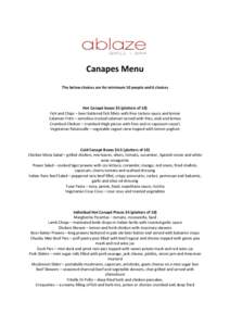 Canapes Menu The below choices are for minimum 10 people and 6 choices Hot Canapé boxes $5 (platters of 10) Fish and Chips – beer battered fish fillets with fries tartare sauce and lemon Calamari Fritti – semolina c