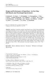 J Low Temp Phys DOI[removed]s10909[removed]Design and Performance of SuperSpec: An On-Chip, KID-Based, mm-Wavelength Spectrometer E. Shirokoff · P. S. Barry · C. M. Bradford · G. Chattopadhyay · P. Day ·