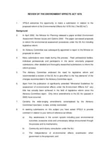 REVIEW OF THE ENVIRONMENT EFFECTS ACTVPELA welcomes the opportunity to make a submission in relation to the proposed reform of the Environmental Effects ActVic) (“the EE Act”).