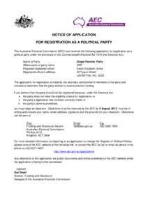NOTICE OF APPLICATION FOR REGISTRATION AS A POLITICAL PARTY The Australian Electoral Commission (AEC) has received the following application for registration as a political party under the provisions of the Commonwealth 
