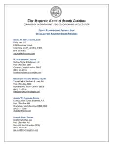 The Supreme Court of South Carolina COMMISSION ON CONTINUING LEGAL EDUCATION AND SPECIALIZATION ESTATE PLANNING AND PROBATE LAW SPECIALIZATION ADVISORY BOARD MEMBERS ANGELA M. KIRBY, ESQUIRE, CHAIR
