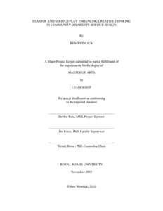 HUMOUR AND SERIOUS PLAY ENHANCING CREATIVE THINKING IN COMMUNITY DISABILITY SERVICE DESIGN By BEN WEINLICK  A Major Project Report submitted in partial fulfillment of