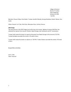 Village of Wolcott Board of Trustees Special Meeting January 20, 2014 7:30 PM Members Present: Mayor Gary Baker, Trustees Jennifer Murphy, George Buckalew, Robert Skinner, Dan
