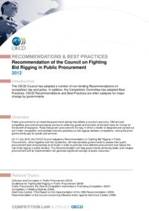 Recommendation of the Council on Fighting Bid Rigging in Public Procurement 2012 The OECD Council has adopted a number of non-binding Recommendations on competition law and policy. In addition, the Competition Committee 