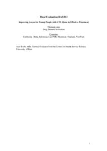 Final Evaluation RAS/I13 : Improving Access for Young People with ATS Abuse to Effective Treatment Thematic area Drug Demand Reduction Countries