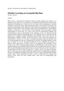 Big Data: Techniques and Technologies in Geoinformatics  Machine Learning on Geospatial Big Data Terence van Zyl Abstract When trying to understand the difference between machine learning and statistics, it is