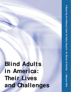 Blind Adults in America: Their Lives and Challenges  Copyright © 2004 National Center for Policy Research for Women & Families