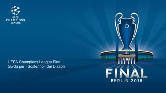 UEFA Champions League Final Guida per I Sostenitori dei Disabili Informazioni sul Trasporto Pubblico •