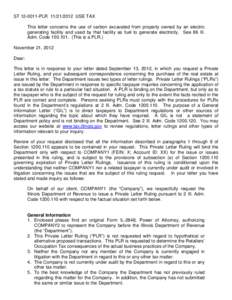 ST[removed]PLR[removed]USE TAX This letter concerns the use of carbon excavated from property owned by an electric generating facility and used by that facility as fuel to generate electricity. See 86 Ill. Adm. Code 1