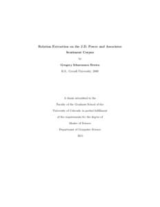 Relation Extraction on the J.D. Power and Associates Sentiment Corpus by Gregory Ichneumon Brown B.S., Cornell University, 2000