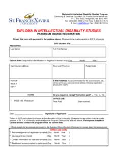 Diploma in Intellectual Disability Studies Program Continuing & Distance Education, St. Francis Xavier University P. O. Box 5000, Antigonish, NS B2G 2W5 Tel: ([removed]or Toll Free: [removed]E-mail: inds@stfx.