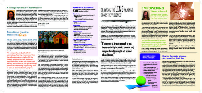 A Message from the 2014 Board President I am proud to be able to contribute my time at Gateway Domestic Violence Center. As president of the board of directors, I am privileged to see firsthand the families that benefit 