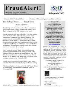 FraudAlert! Helping keep the promise. December 2010 • Volume 14, No. 5 Wisconsin SMP • Coalition of Wisconsin Aging Groups Elder Law Center