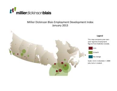 Millier Dickinson Blais Employment Development Index January 2013 Legend This map compares year-overyear regional employment figures from Statistics Canada.