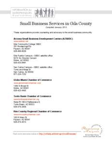 Small Business Services in Gila County Compiled January 2013 These organizations provide counseling and advocacy to the small business community. Arizona Small Business Development Centers (AZSBDC) www.azsbdc.net