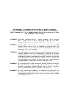 A RESOLUTION AUTHORIZING AND SUPPORTING THE FY 2012 FAMILY VIOLENCE PREVENTION SERVICES GRANT APPLICATION TO THE UNITED STATES DEPARTMENT OF HEALTH AND HUMAN SERVICES’ ADMINISTRATION FOR CHILDREN AND FAMILIES.  WHEREAS