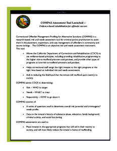 Fact Sheet  COMPAS Assessment Tool Launched -Evidence-based rehabilitation for offender success Correctional Offender Management Profiling for Alternative Sanctions (COMPAS) is a research-based, risk and needs assessment