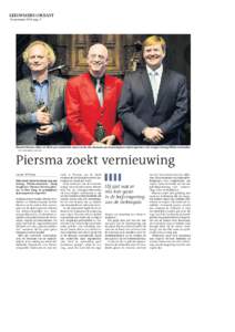 10 september 2014, pag. 2  Theunis Piersma (links) en Mark van Loosdrecht, twee van de vier winnaars van de prestigieuze Spinozapremie, met eregast koning Willem-Alexander. FOTO EPA/REMKO DE WAAL  Piersma zoekt vernieuwi