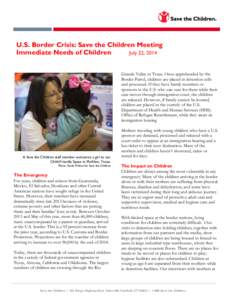 U.S. Border Crisis: Save the Children Meeting Immediate Needs of Children July 22, 2014 Grande Valley in Texas. Once apprehended by the Border Patrol, children are placed in detention cells and processed. If they have fa