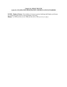 Chapter 65.--PUBLIC HEALTH Article 18.--EXAMINATION, REGISTRATION AND REGULATION OF BARBERS[removed]Display of license. Every holder of a license to practice barbering shall display such license in a conspicuous place n