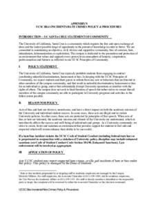 APPENDIX N UCSC BIAS INCIDENTS/HATE CRIMES POLICY & PROCEDURES INTRODUCTION -- UC SANTA CRUZ STATEMENT OF COMMUNITY The University of California, Santa Cruz is a community which requires the free and open exchange of ide