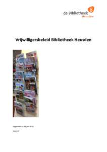 Vrijwilligersbeleid Bibliotheek Heusden  Opgesteld op 24 juni 2015 Versie 3  Inhoudsopgave