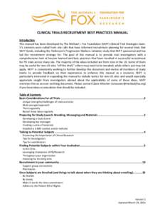 CLINICAL TRIALS RECRUITMENT BEST PRACTICES MANUAL Introduction This manual has been developed by The Michael J. Fox Foundation (MJFF) Clinical Trial Strategies team. It’s contents were culled from site calls that have 