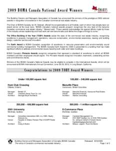 2009 BOMA Canada National Award Winners The Building Owners and Managers Association of Canada has announced the winners of the prestigious 2009 national awards in recognition of excellence in the Canadian commercial rea