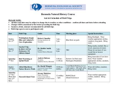 Bermuda Natural History Course Fall 2015 Schedule of Field Trips PLEASE NOTE:  All times and dates may be subject to change due to weather or other conditions – confirm all times and dates before attending  Chang