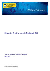 Written Evidence  Historic Environment Scotland Bill The Law Society of Scotland’s response April 2014