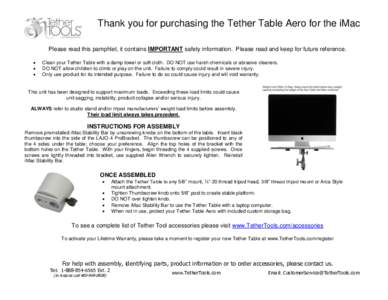 Thank you for purchasing the Tether Table Aero for the iMac Please read this pamphlet, it contains IMPORTANT safety information. Please read and keep for future reference.   